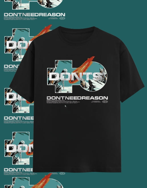 DONTS “Don’t Need Reason” Tee – Black | WEAR YOUR FASHION